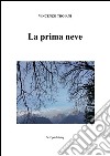 La prima neve. E-book. Formato EPUB ebook di Vincenzo Troiani