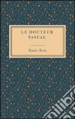 Le docteur Pascal. E-book. Formato EPUB ebook