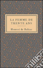 La femme de trente ans. E-book. Formato EPUB ebook