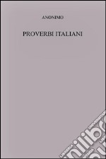 Proverbi italiani. E-book. Formato EPUB ebook