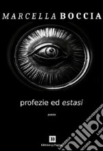 Profezie ed estasi. E-book. Formato EPUB ebook