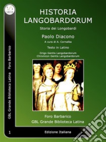 Historia LangobardorumStoria Dei Longobardi. E-book. Formato EPUB ebook di Paolo Diacono