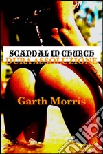 Scandal in church–Dura assoluzione. E-book. Formato EPUB ebook