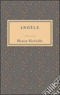 Angèle. E-book. Formato Mobipocket ebook di Henry Gréville