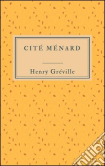 Cité Ménard. E-book. Formato Mobipocket ebook di Henry Gréville