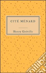 Cité Ménard. E-book. Formato EPUB ebook