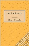 Cité Ménard. E-book. Formato Mobipocket ebook