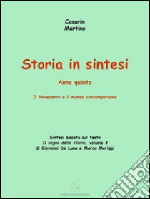 Storia in sintesi, anno quinto. E-book. Formato Mobipocket ebook di Martino Casarin