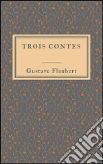 Trois contes. E-book. Formato EPUB ebook