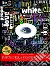 L' arte della comunicazione. Comunica, persuadi, seduci, conquista!. E-book. Formato EPUB ebook