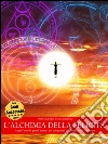 L' alchimia della felicità. Scopri l'arte dei grandi maestri per conquistare una felicità reale e duratura. E-book. Formato EPUB ebook