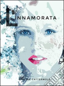 L'innamorata. E-book. Formato Mobipocket ebook di Evelina Cattermole