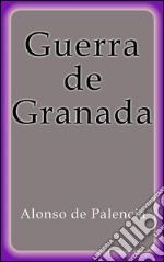 Guerra de Granada. E-book. Formato Mobipocket ebook