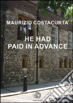 He had paid in advance. E-book. Formato EPUB ebook