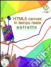 HTML5 canvas in tempo reale (estratto). E-book. Formato EPUB ebook di Antonio Taccetti