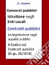 Contratti pubblici - Concorso Istruttore Enti LocaliAggiornato alla  L. n. 55 del 14 giugno 2019 (conversione D.L. Sblocca-cantieri n. 32/2019)). E-book. Formato EPUB ebook di A. Andrei