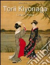Torii Kiyonaga: colour plates. E-book. Formato EPUB ebook