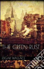 The Green Rust . E-book. Formato EPUB ebook