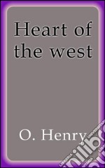 Heart of the West. E-book. Formato EPUB ebook