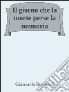 Il giorno che la morte perse la memoria. E-book. Formato EPUB ebook