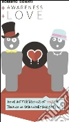 + awareness + love. E-book. Formato Mobipocket ebook di Roberto Donati