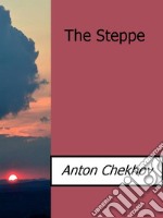 The Steppe. E-book. Formato Mobipocket ebook