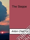 The Steppe. E-book. Formato EPUB ebook