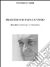 Francesco, il papa e l'uomo. E-book. Formato EPUB ebook di Paolo Francesco Campigli