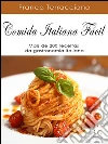 Comida italiana fácil: mais de 200 receitas da gastronomia italiana. E-book. Formato EPUB ebook di Franco Terracciano
