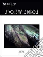 La voce fra le parole. E-book. Formato Mobipocket