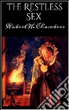 The restless sex. E-book. Formato EPUB ebook di Robert W. Chambers