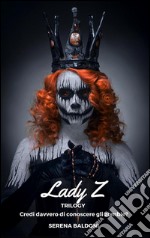 Lady Z - Trilogy . E-book. Formato Mobipocket ebook