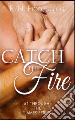 Catch the Fire. E-book. Formato Mobipocket ebook