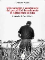 Monitoraggio e Valutazione dei Processi di Inserimento in Agricoltura Sociale. E-book. Formato Mobipocket ebook