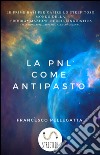 La PNL come antipasto. E-book. Formato EPUB ebook