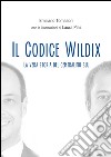 Il Codice Wildix - La vera storia del centralino blu. E-book. Formato EPUB ebook di Emiliano Tomasoni