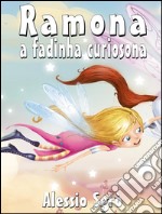 Ramona a fadinha curiosona: Fábula ilustrada. E-book. Formato EPUB ebook