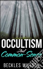 Occultism and common-sense. E-book. Formato EPUB ebook