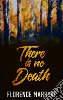 There is no death. E-book. Formato EPUB ebook di Florence Marryat