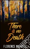 There is no death. E-book. Formato EPUB ebook di Florence Marryat