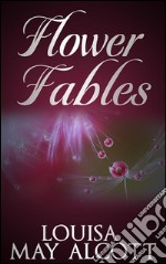 Flower fables. E-book. Formato EPUB ebook