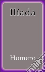 Ilíada. E-book. Formato EPUB ebook