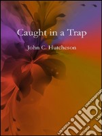 Caught in a trap. E-book. Formato EPUB