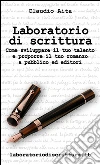 Laboratorio di scrittura. E-book. Formato EPUB ebook di Claudio Aita