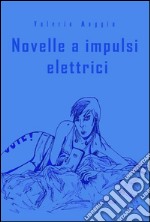 Novelle a impulsi elettrici. E-book. Formato EPUB
