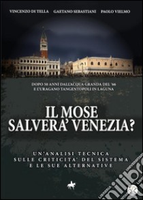 Il MOSE salverà Venezia?. E-book. Formato Mobipocket ebook di Vincenzo Di Tella