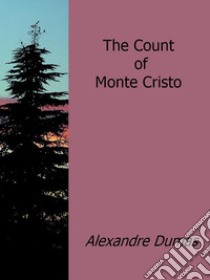 The Count of Monte Cristo. E-book. Formato Mobipocket ebook di Alexandre Dumas