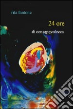 24 ore di consapevolezza. E-book. Formato EPUB ebook