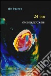 24 ore di consapevolezza. E-book. Formato EPUB ebook di Rita Fantone