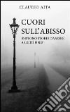 Cuori sull'abisso. E-book. Formato Mobipocket ebook di Claudio Aita